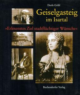 Geiselgasteig im Isartal. Erlesenstes Ziel stadtflüchtiger Wünsche