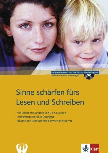 Sinne schärfen fürs Lesen und Schreiben: für Eltern mit Kindern von 5 bis 8 Jahren, erfolgreich erprobte Übungen, beugt Lese-Rechtschreib-Schwierigkeiten vor