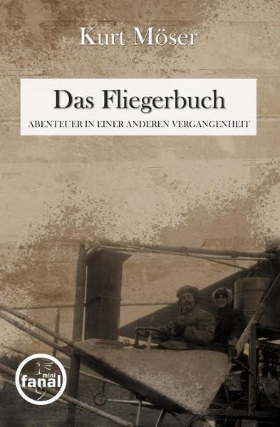 Das Fliegerbuch: Abenteuer in einer anderen Vergangenheit