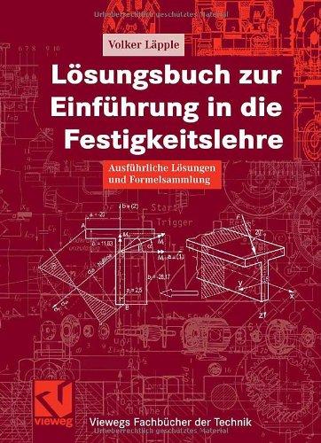 Lösungsbuch zur Einführung in die Festigkeitslehre (Viewegs Fachbücher der Technik)