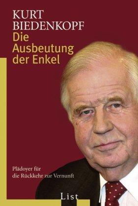 Die Ausbeutung der Enkel. Plädoyer für die Rückkehr zur Vernunft