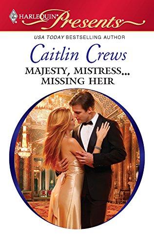 Majesty, Mistress...Missing Heir (Harlequin Presents, Band 2950)