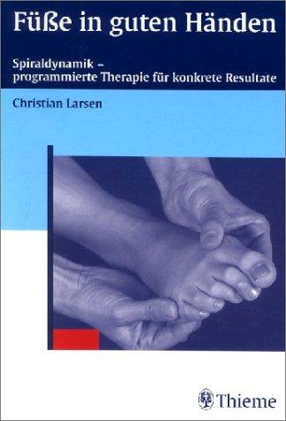 Füße in guten Händen. Spiraldynamik - programmierte Therapie für konkrete Resultate