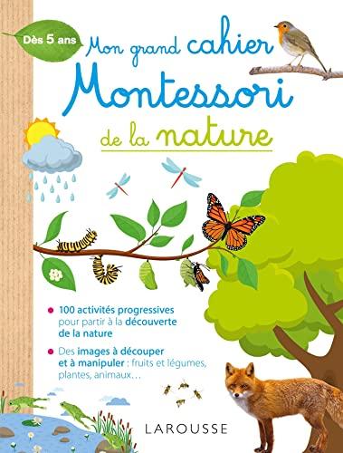 Mon grand cahier Montessori de la nature : dès 5 ans