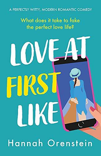 Love at First Like: A wise and witty rom-com of love in the digital age