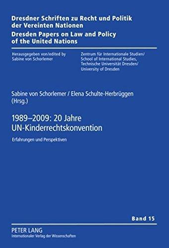 1989-2009: 20 Jahre UN-Kinderrechtskonvention: Erfahrungen und Perspektiven (Dresdner Schriften zu Recht und Politik der Vereinten Nationen /Dresden Papers on Law and Policy of the United Nations)