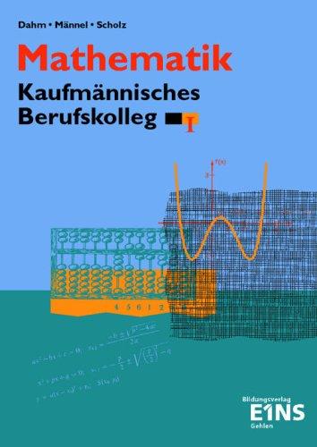 Mathematik, Kaufmännisches Berufskolleg, Ausgabe Baden-Württemberg, Bd.1, BK I