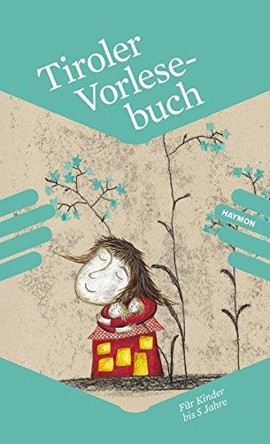 Tiroler Vorlesebuch: Für Kinder bis 5 Jahre