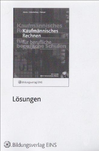 Kaufmännisches Rechnen für berufliche Schulen: Lösungsheft