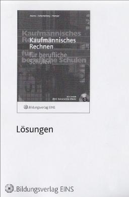 Kaufmännisches Rechnen für berufliche Schulen: Lösungsheft