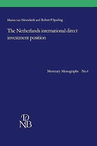 The Netherlands International Direct Investment Position (Monetary Monographs, Band 4)