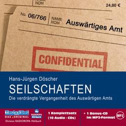 Seilschaften. 10 CDs + mp3-CD . Die verdrängte Vergangenheit des Auswärtigen Amts