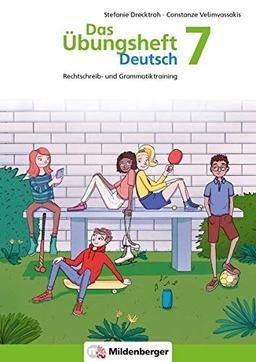 Das Übungsheft Deutsch 7: Rechtschreib- und Grammatiktraining