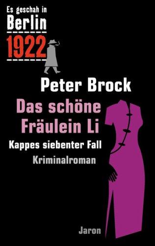 Das schöne Fräulein Li: Kappes siebenter Fall. Es geschah in Berlin... 1922