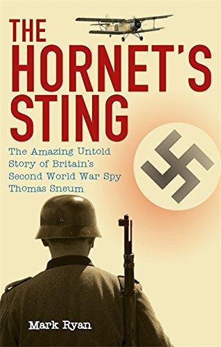 The Hornet's Sting: The amazing untold story of Britain's Second World War spy Thomas Sneum: The Amazing Untold Story of Second World War Spy Thomas Sneum