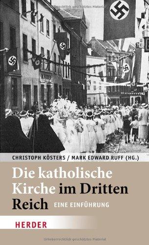 Die katholische Kirche im Dritten Reich: Eine Einführung