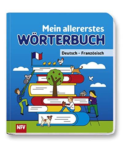 Mein allererstes Wörterbuch: Deutsch - Französisch