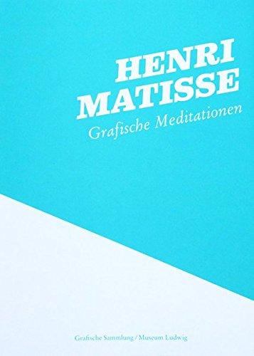 Henri Matisse: Grafische Meditationen (Grafische Sammlung - Museum Ludwig)