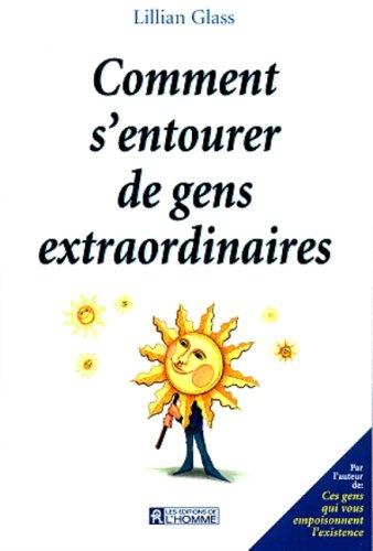 Comment s'entourer de gens extraordinaires (Hors Collection)