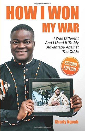 How I Won My War: I Was Different And I Used It To My Advantage Against The Odds