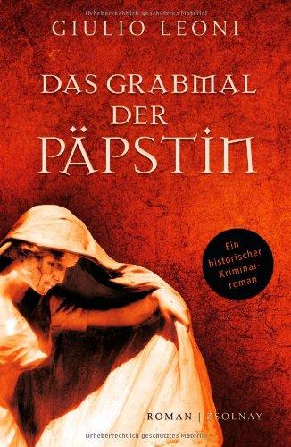 Das Grabmal der Päpstin: Roman