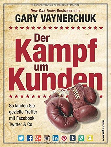 Der Kampf um Kunden: So landen Sie gezielte Treffer mit Facebook, Twitter & Co