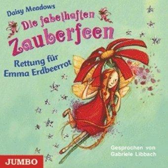 Die fabelhaften Zauberfeen. Rettung für Emma Erdbeerrot. CD: Rettung für Emma Erdbeerrot