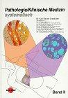 Pathologie, Klinische Medizin systematisch, Bd.2