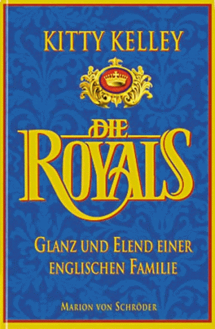 Die Royals. Glanz und Elend einer englischen Familie