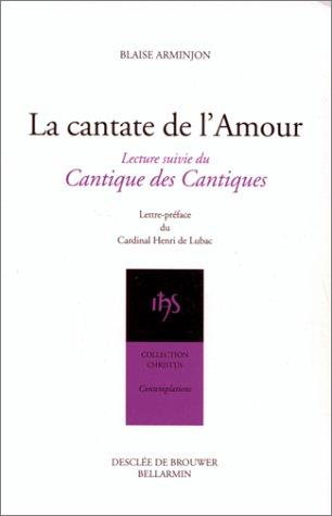 La cantate de l'amour : lecture suivie du Cantique des Cantiques