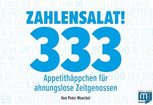 Zahlensalat! 333 Appetithäppchen für ahnungslose Zeitgenossen