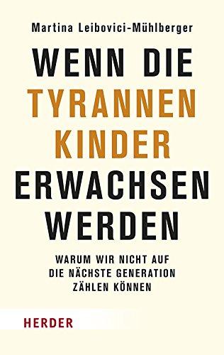 Wenn die Tyrannenkinder erwachsen werden: Warum wir nicht auf die nächste Generation zählen können