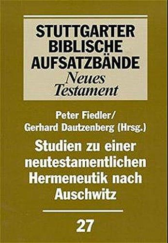 Stuttgarter Biblische Aufsatzbände, Neues Testament, Bd.27, Studien zu einer neutestamentlichen Hermeneutik nach Auschwitz (Stuttgarter Biblische Aufsatzbände (SBAB))