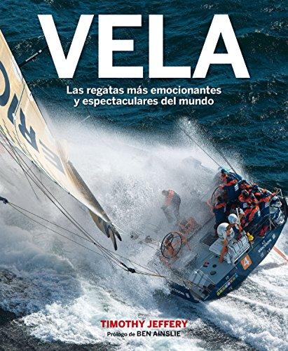 Vela : las regatas más emocionantes y espectaculares del mundo (Ocio y deportes)