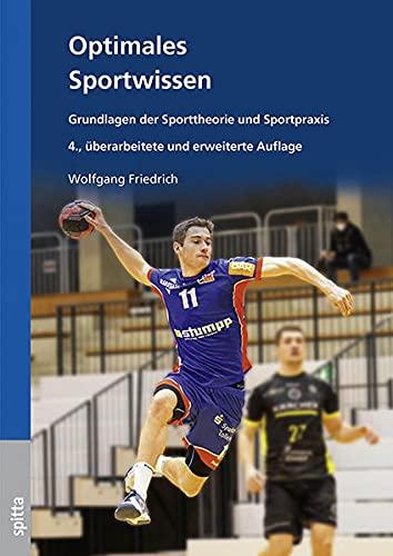 Optimales Sportwissen: Grundlagen der Sporttheorie und Sportpraxis