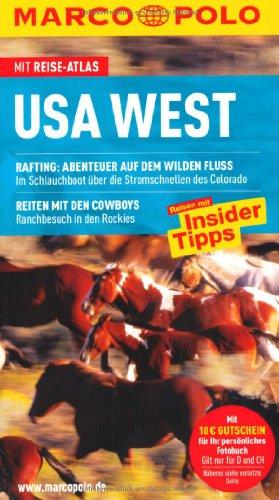 MARCO POLO Reiseführer USA West: Rafting: Abenteuer auf dem wilden Fluss. Im Schlauchboot über die Stromschnellen des Colorado. Reiten mit den Cowboys. Ranchbesuch in den Rockies