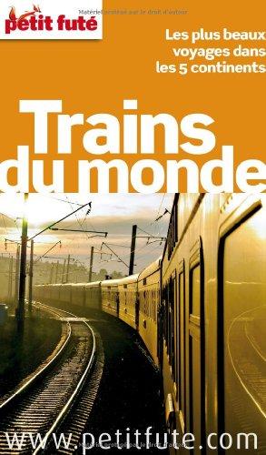 Trains du monde : les plus beaux voyages dans les 5 continents