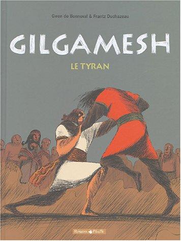 Gilgamesh. Vol. 1. Le tyran