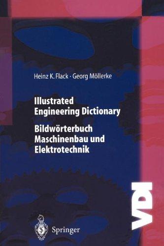 Illustrated Engineering Dictionary: Bildwörterbuch Maschinenbau und Elektrotechnik Englisch/Deutsch - Deutsch/Englisch (VDI-Buch)