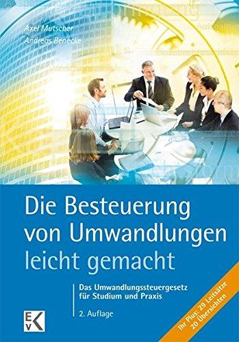 Die Besteuerung von Umwandlungen- leicht gemacht®: Das Umwandlungssteuergesetz für Studium und Praxis (BLAUE SERIE)