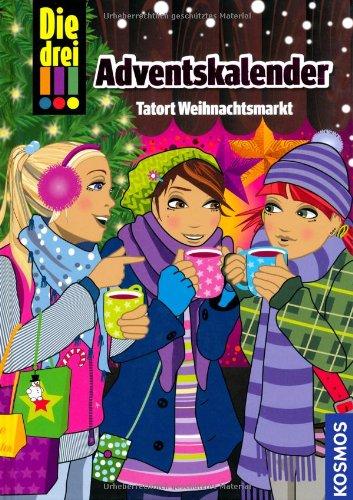 Die drei !!!: Adventskalender- Tatort Weihnachtsmarkt (Ausrufezeichen)