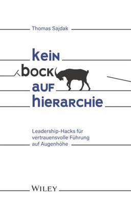 Kein Bock auf Hierarchie: Leadership-Hacks für vertrauensvolle Führung auf Augenhöhe