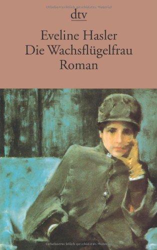 Die Wachsflügelfrau: Geschichte der Emily Kempin-Spyri Roman