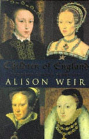 Children of England. The Heirs of King Henry VIII 1547 - 1558