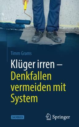 Klüger irren - Denkfallen vermeiden mit System