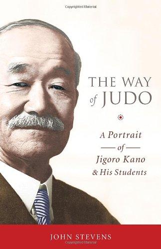 The Way of Judo: A Portrait of Jigoro Kano and His Students