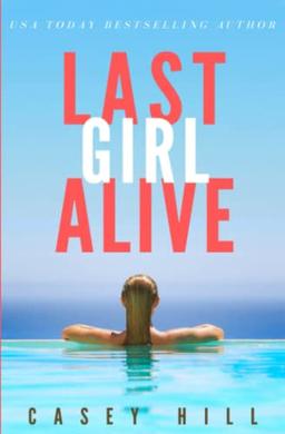 LAST GIRL ALIVE (CSI Reilly Steel)