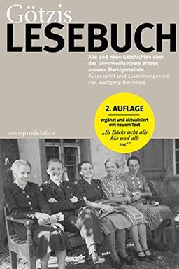 Götzis Lesebuch: Alte und neue Geschichten über das unverwechselbare Wesen unserer  Marktgemeinde. Ausgewählt und zusammengestellt von Wolfgang Berchtold.