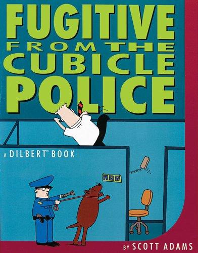 Fugitive from the Cubicle Police (Dilbert Books (Paperback Andrews McMeel))