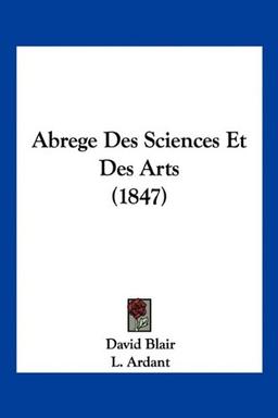 Abrege Des Sciences Et Des Arts (1847)